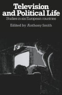 cover of the book Television and Political Life: Studies in six European countries