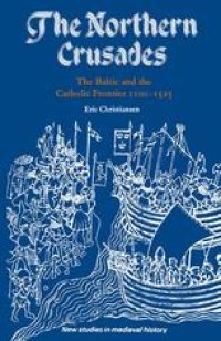 cover of the book The Northern Crusades: The Baltic and the Catholic Frontier 1100–1525