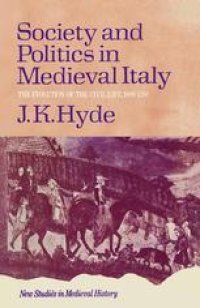 cover of the book Society and Politics in Medieval Italy: The Evolution of the Civil Life, 1000–1350