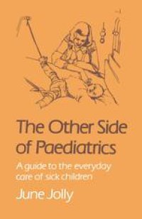 cover of the book The Other Side of Paediatrics: A Guide to the Everyday Care of Sick Children