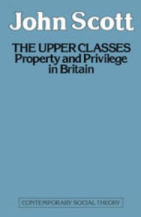 cover of the book The Upper Classes: Property and privilege in Britain