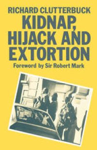 cover of the book Kidnap, Hijack and Extortion: The Response