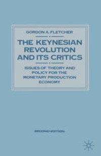 cover of the book The Keynesian Revolution and its Critics: Issues of Theory and Policy for the Monetary Production Economy