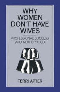 cover of the book Why Women Don’t have Wives: Professional Success and Motherhood