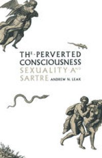 cover of the book The Perverted Consciousness: Sexuality and Sartre