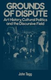 cover of the book Grounds of Dispute: Art History, Cultural Politics and the Discursive Field