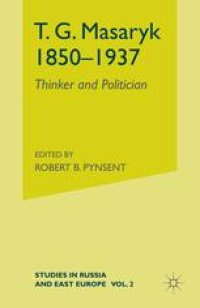 cover of the book T. G. Masaryk (1850–1937): Thinker and Politician