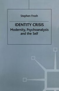 cover of the book Identity Crisis: Modernity, Psychoanalysis and the Self