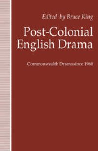 cover of the book Post-Colonial English Drama: Commonwealth Drama since 1960