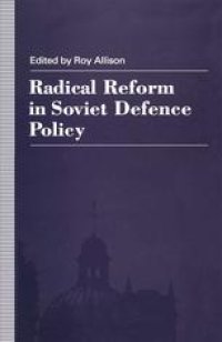 cover of the book Radical Reform in Soviet Defence Policy: Selected Papers from the Fourth World Congress for Soviet and East European Studies, Harrogate, 1990