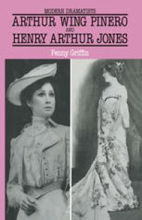 cover of the book Arthur Wing Pinero and Henry Arthur Jones