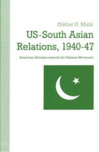 cover of the book US-South Asian Relations, 1940–47: American Attitudes toward the Pakistan Movement