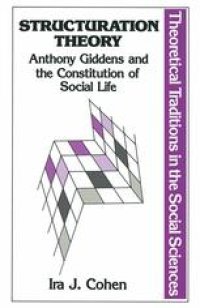 cover of the book Structuration Theory: Anthony Giddens and the Constitution of Social Life