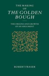 cover of the book The Making of the Golden Bough: The Origins and Growth of an Argument