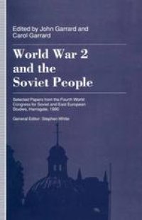 cover of the book World War 2 and the Soviet People: Selected Papers from the Fourth World Congress for Soviet and East European Studies, Harrogate, 1990