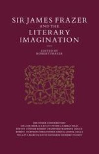 cover of the book Sir James Frazer and the Literary Imagination: Essays in Affinity and Influence