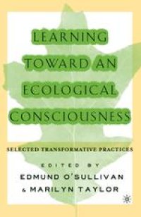 cover of the book Learning Toward an Ecological Consciousness: Selected Transformative Practices