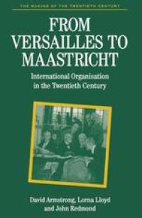 cover of the book From Versailles to Maastricht: International Organisation in the Twentieth Century