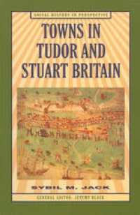 cover of the book Towns in Tudor and Stuart Britain