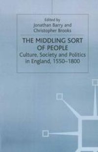 cover of the book The Middling Sort of People: Culture, Society and Politics in England, 1550–1800