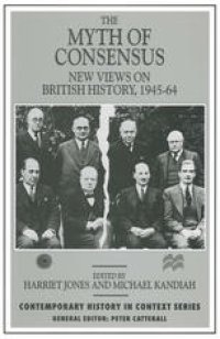 cover of the book The Myth of Consensus: New Views on British History, 1945–64