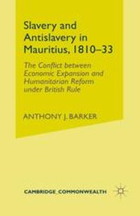 cover of the book Slavery and Antislavery in Mauritius, 1810–33: The Conflict between Economic Expansion and Humanitarian Reform under British Rule