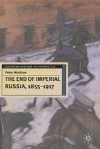 cover of the book The End of Imperial Russia, 1855–1917