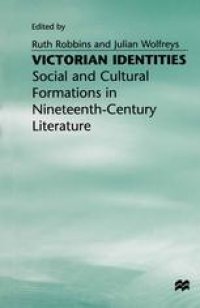 cover of the book Victorian Identities: Social and Cultural Formations in Nineteenth-Century Literature