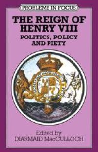 cover of the book The Reign of Henry VIII: Politics, Policy and Piety