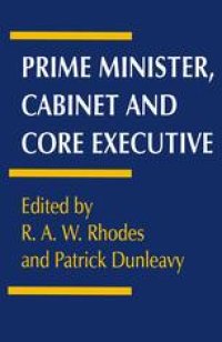 cover of the book Prime Minister, Cabinet and Core Executive