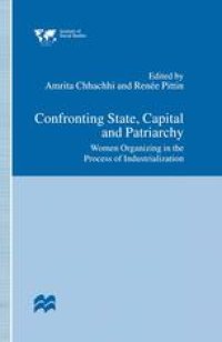 cover of the book Confronting State, Capital and Patriarchy: Women Organizing in the Process of Industrialization