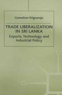 cover of the book Trade Liberalization in Sri Lanka: Exports, Technology and Industrial Policy