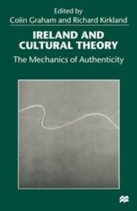 cover of the book Ireland and Cultural Theory: The Mechanics of Authenticity