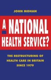 cover of the book A National Health Service?: The Restructuring of Health Care in Britain since 1979