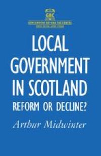 cover of the book Local Government in Scotland: Reform or Decline?