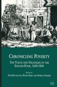 cover of the book Chronicling Poverty: The Voices and Strategies of the English Poor, 1640–1840