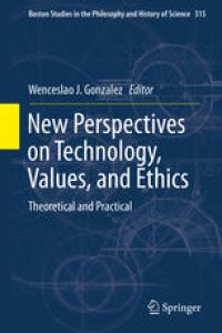 cover of the book New Perspectives on Technology, Values, and Ethics: Theoretical and Practical