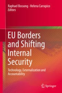 cover of the book EU Borders and Shifting Internal Security: Technology, Externalization and Accountability