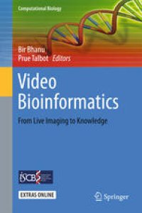 cover of the book Video Bioinformatics: From Live Imaging to Knowledge