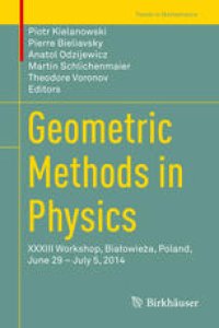 cover of the book Geometric Methods in Physics: XXXIII Workshop, Białowieża, Poland, June 29 – July 5, 2014