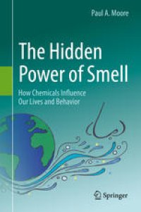 cover of the book The Hidden Power of Smell: How Chemicals Influence Our Lives and Behavior