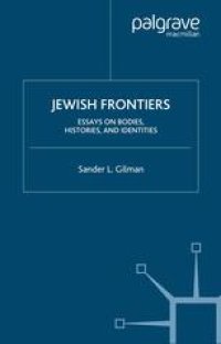 cover of the book Jewish Frontiers: Essays on Bodies, Histories, and Identities