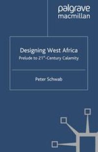 cover of the book Designing West Africa: Prelude to 21st-Century Calamity