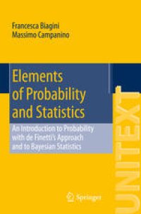 cover of the book Elements of Probability and Statistics: An Introduction to Probability with de Finetti’s Approach and to Bayesian Statistics