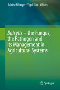 cover of the book Botrytis – the Fungus, the Pathogen and its Management in Agricultural Systems