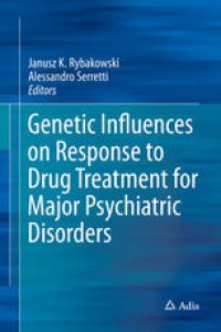 cover of the book Genetic Influences on Response to Drug Treatment for Major Psychiatric Disorders