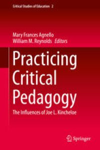 cover of the book Practicing Critical Pedagogy: The Influences of Joe L. Kincheloe