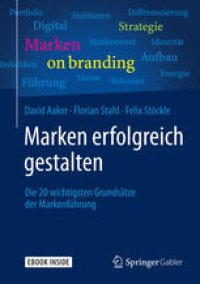 cover of the book Marken erfolgreich gestalten: Die 20 wichtigsten Grundsätze der Markenführung