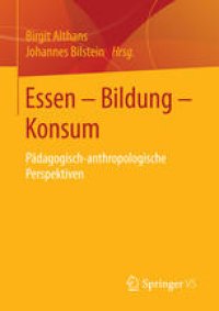 cover of the book Essen - Bildung - Konsum: Pädagogisch-anthropologische Perspektiven