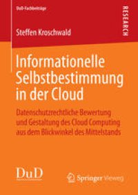 cover of the book Informationelle Selbstbestimmung in der Cloud: Datenschutzrechtliche Bewertung und Gestaltung des Cloud Computing aus dem Blickwinkel des Mittelstands